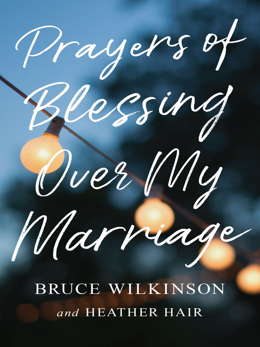Title details for Prayers of Blessing over My Marriage by Bruce Wilkinson - Available
